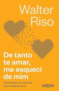 De Tanto Te Amar, Me Esqueci De Mim