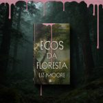 Capa do livro Ecos da Floresta Liz Moore em destaque com efeito de tinta rosa.